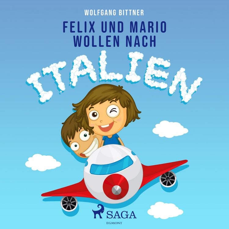 Produktbild: Felix und Mario wollen nach Italien (Ungek&uuml;rzt)