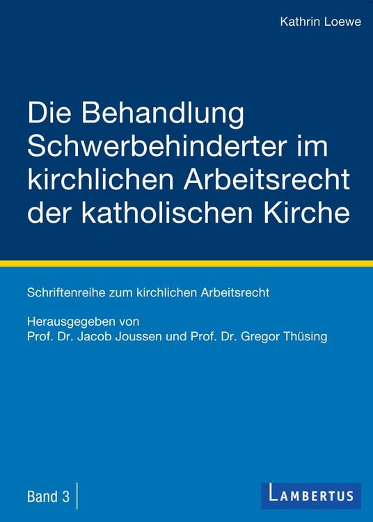 Produktbild: Die Behandlung Schwerbehinderter im kirchlichen Arbeitsrecht der katholischen Kirche
