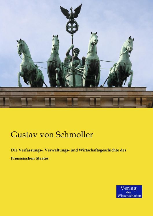 Produktbild: Die Verfassungs-, Verwaltungs- und Wirtschaftsgeschichte des Preussischen Staates