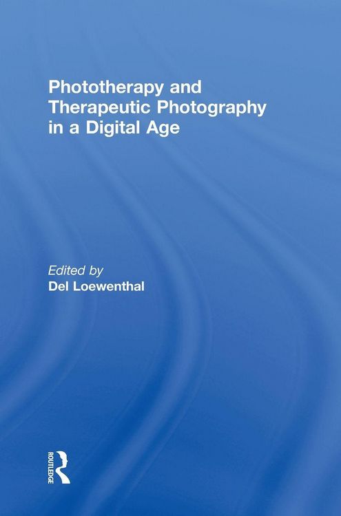 Produktbild: Phototherapy and Therapeutic Photography in a Digital Age