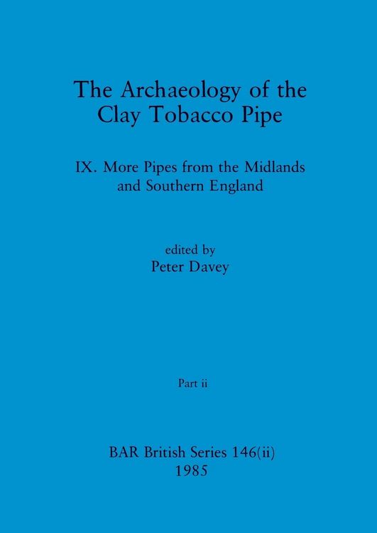 Produktbild: The Archaeology of the Clay Tobacco Pipe IX, Part ii