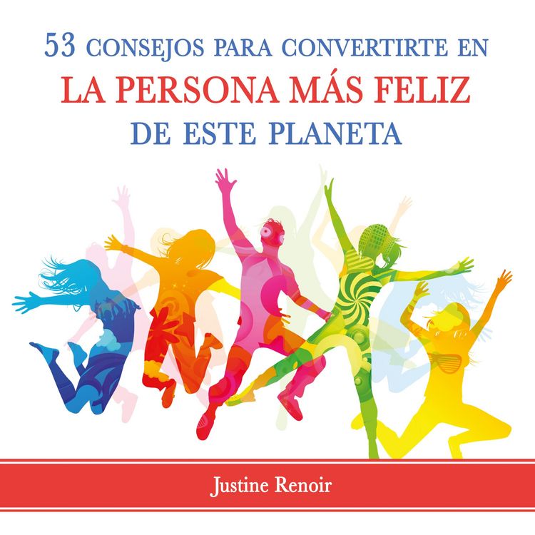 Produktbild: 53 consejos para convertirte en la persona m&aacute;s feliz de este planeta