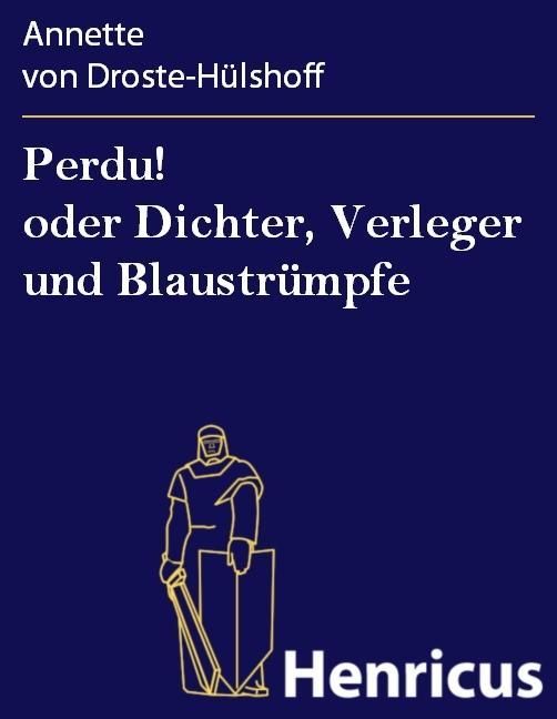 Produktbild: Perdu! oder Dichter, Verleger und Blaustr&uuml;mpfe