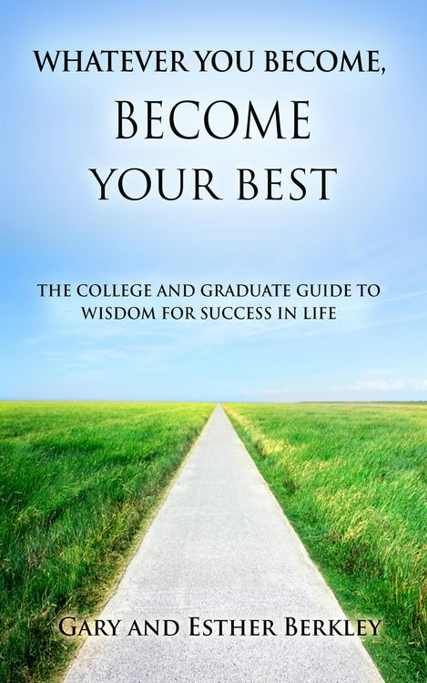 Produktbild: Whatever You Become, Become Your Best: The College and Graduate Guide to Wisdom for Success in Life