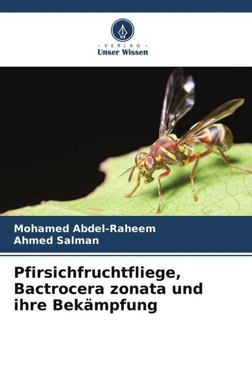 Produktbild: Pfirsichfruchtfliege, Bactrocera zonata und ihre Bek&auml;mpfung