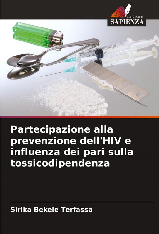 Produktbild: Partecipazione alla prevenzione dell'HIV e influenza dei pari sulla tossicodipendenza