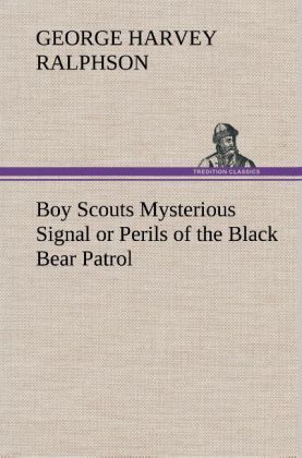 Produktbild: Boy Scouts Mysterious Signal or Perils of the Black Bear Patrol