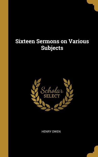 Produktbild: Sixteen Sermons on Various Subjects