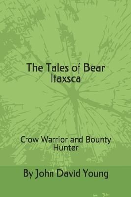 Produktbild: The Tales of Bear Itaxsca: Crow Warrior and Bounty Hunter