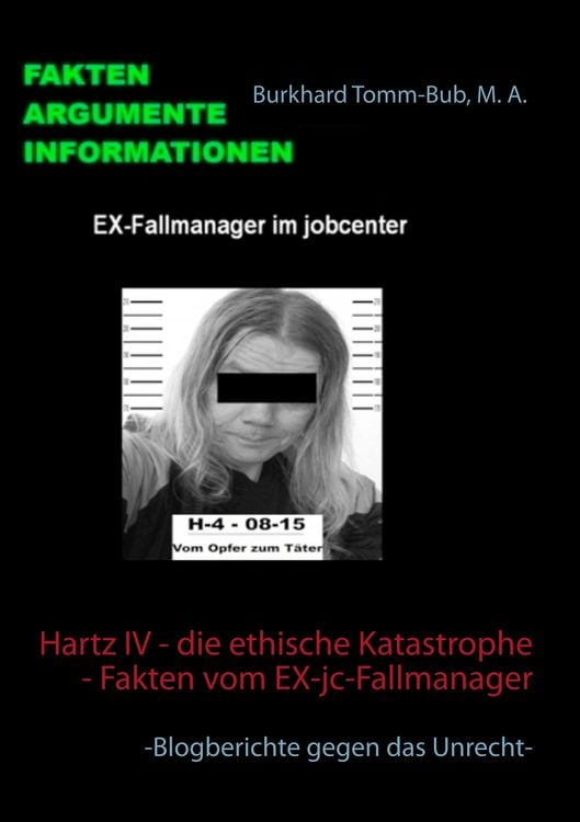 Produktbild: Hartz IV - die ethische Katastrophe - Fakten vom EX-jc-Fallmanager