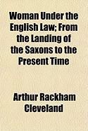 Produktbild: Woman Under the English Law; From the Landing of the Saxons to the Present Time
