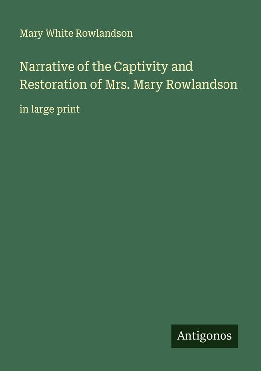 Produktbild: Narrative of the Captivity and Restoration of Mrs. Mary Rowlandson