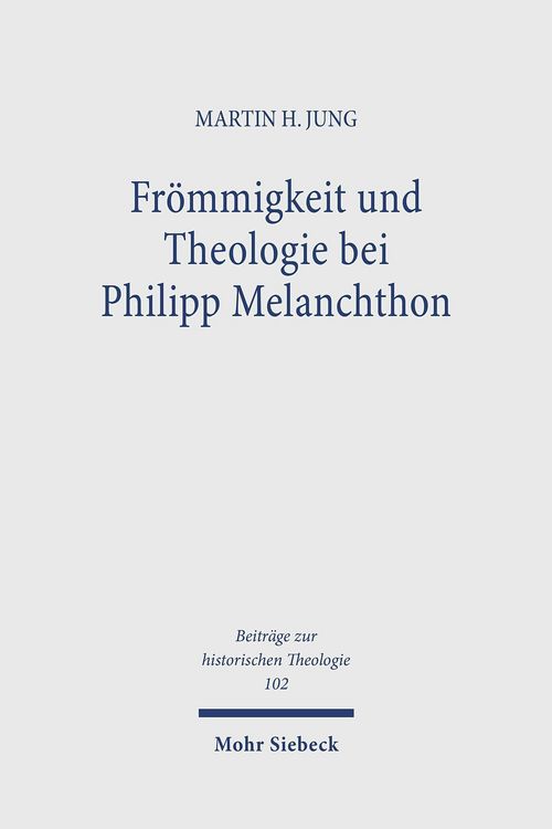 Produktbild: Fr&ouml;mmigkeit und Theologie bei Philipp Melanchthon