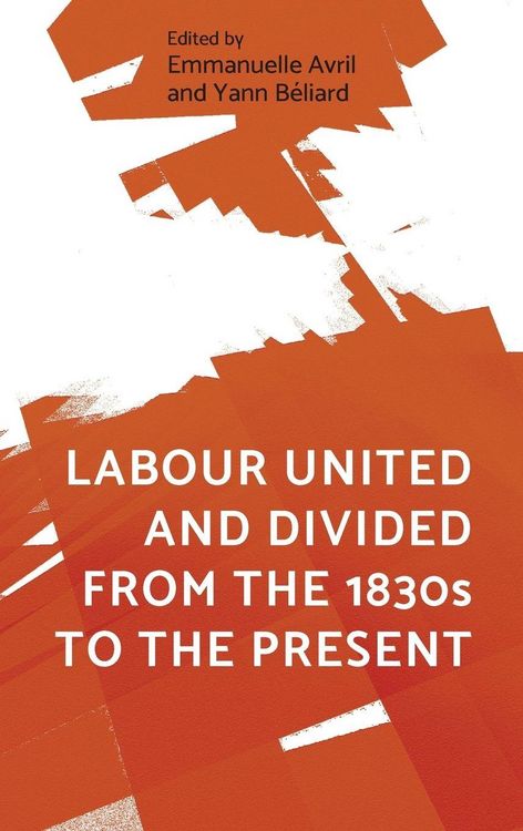 Produktbild: Labour united and divided from the 1830s to the present