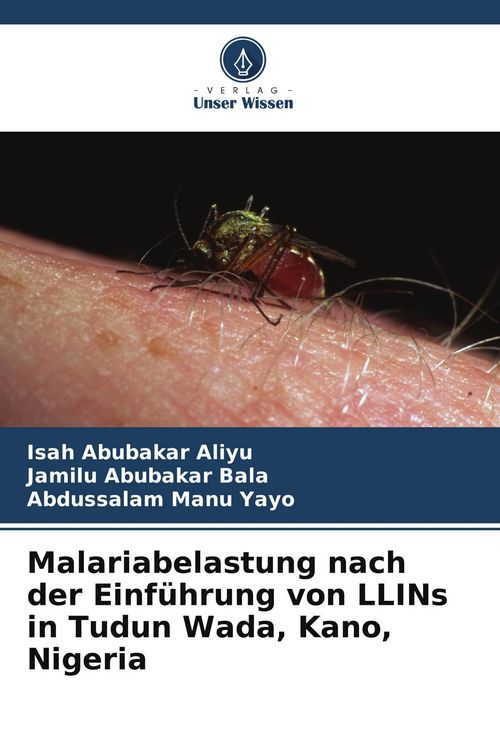 Produktbild: Malariabelastung nach der Einf&uuml;hrung von LLINs in Tudun Wada, Kano, Nigeria