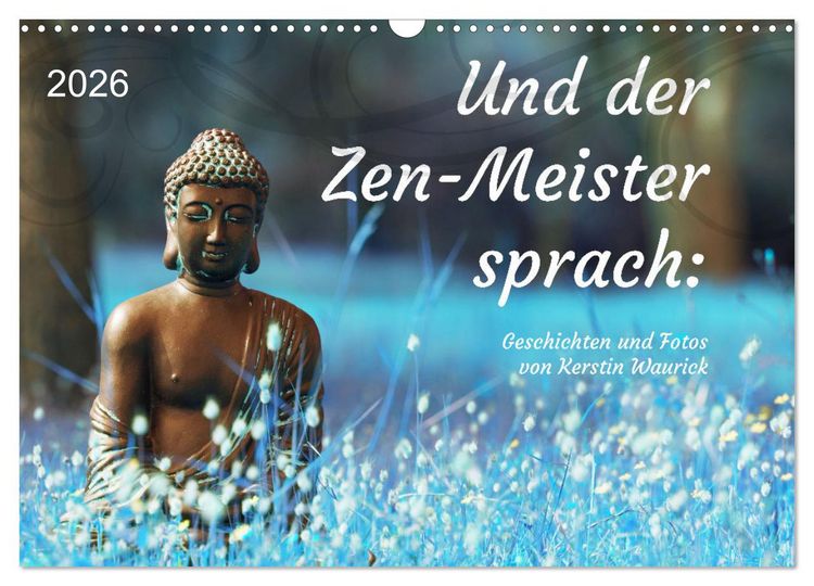 Produktbild: Und der Zen-Meister sprach (Wandkalender 2026 DIN A3 quer), CALVENDO Monatskalender