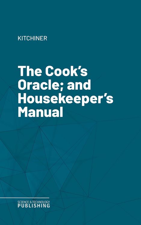 Produktbild: The Cook's Oracle; and Housekeeper's Manual
