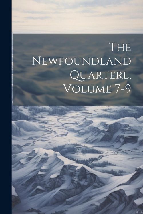 Produktbild: The Newfoundland Quarterl, Volume 7-9