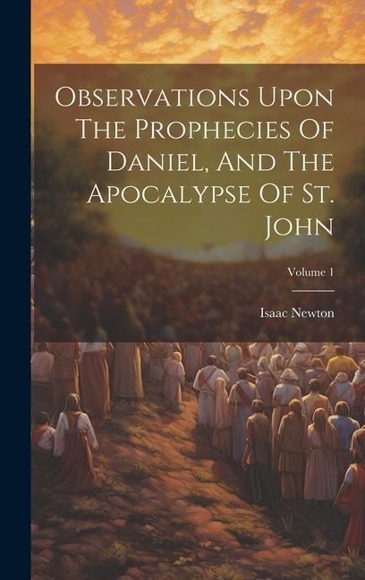 Produktbild: Observations Upon The Prophecies Of Daniel, And The Apocalypse Of St. John; Volume 1