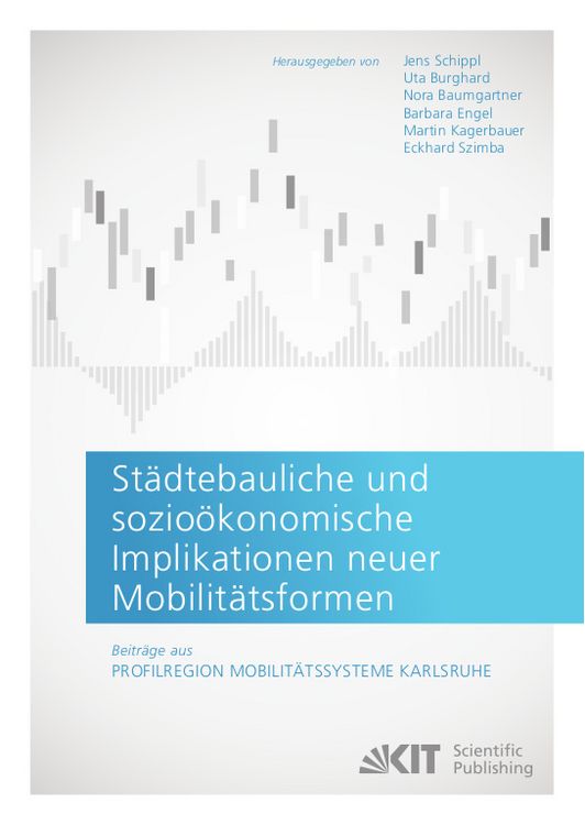 Produktbild: St&auml;dtebauliche und sozio&ouml;konomische Implikationen neuer Mobilit&auml;tsformen. Beitr&auml;ge aus: Profilregion Mobilit&auml;tssysteme Karlsruhe