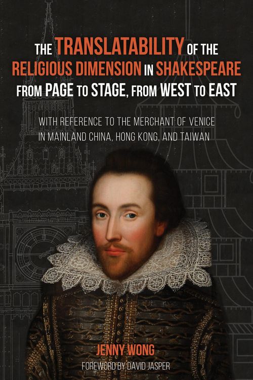 Produktbild: The Translatability of the Religious Dimension in Shakespeare from Page to Stage, from West to East