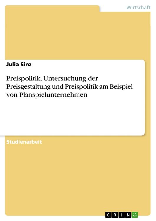 Produktbild: Preispolitik. Untersuchung der Preisgestaltung und Preispolitik am Beispiel von Planspielunternehmen