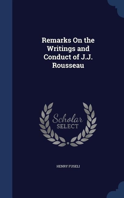 Produktbild: Remarks On the Writings and Conduct of J.J. Rousseau