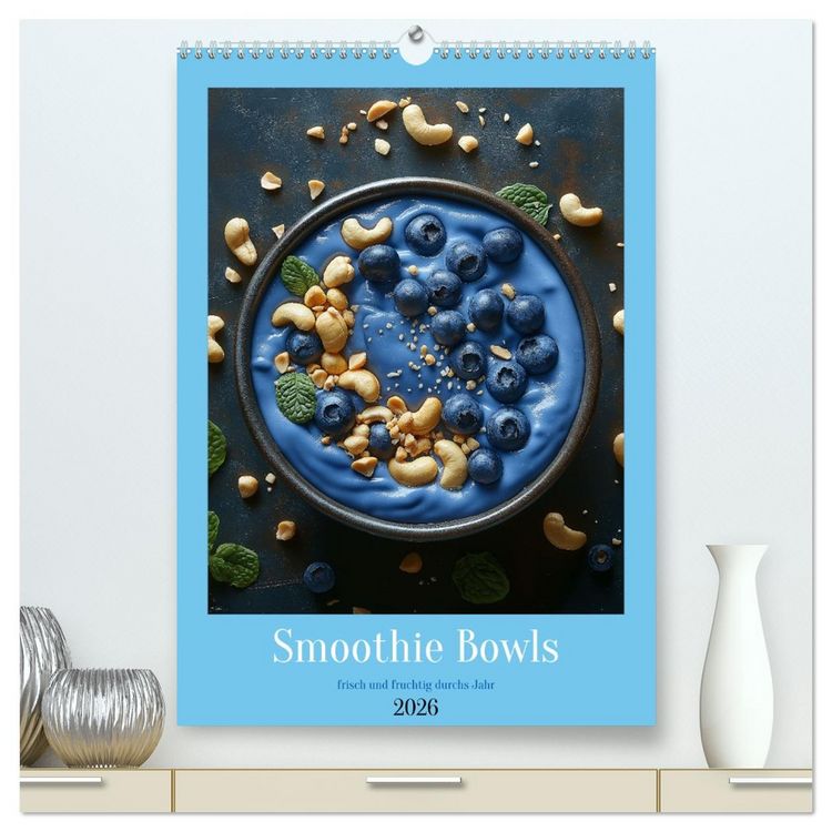 Produktbild: Smoothie Bowls - frisch und fruchtig durchs Jahr (hochwertiger Premium Wandkalender 2026 DIN A2 hoch), Kunstdruck in Hochglanz