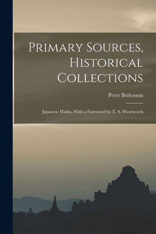 Produktbild: Primary Sources, Historical Collections: Japanese Haiku, With a Foreword by T. S. Wentworth