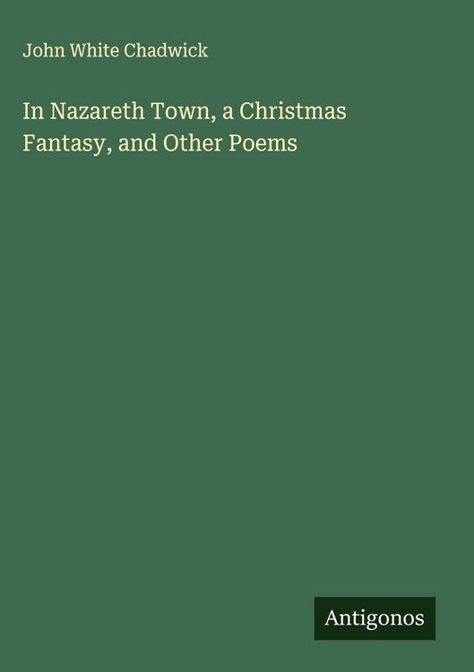 Produktbild: In Nazareth Town, a Christmas Fantasy, and Other Poems