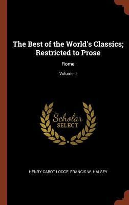 Produktbild: The Best of the World's Classics; Restricted to Prose: Rome; Volume II