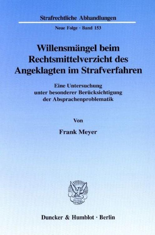 Bild vom Artikel Willensmängel beim Rechtsmittelverzicht des Angeklagten im Strafverfahren. vom Autor Frank Meyer