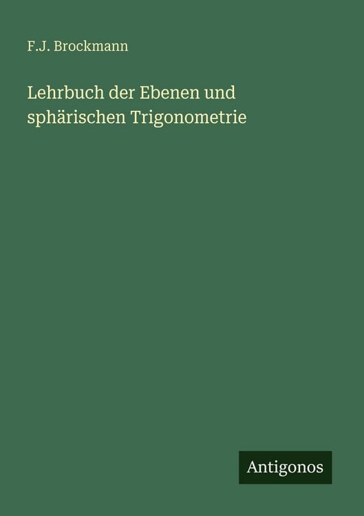 Produktbild: Lehrbuch der Ebenen und sph&auml;rischen Trigonometrie