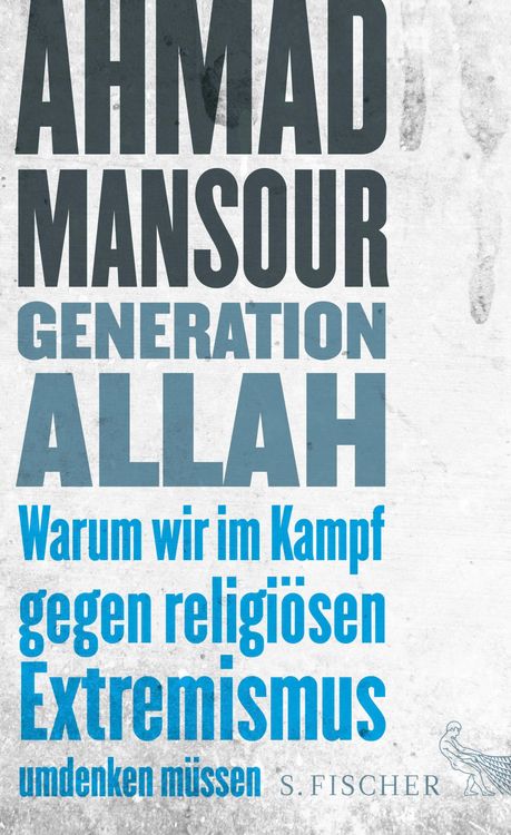 Produktbild: Generation Allah. Warum wir im Kampf gegen religi&ouml;sen Extremismus umdenken m&uuml;ssen