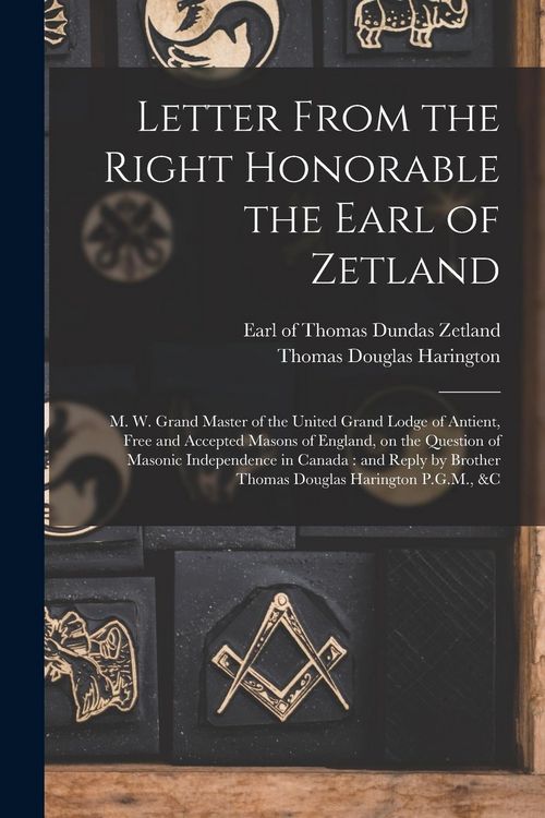 Produktbild: Letter From the Right Honorable the Earl of Zetland [microform]: M. W. Grand Master of the United Grand Lodge of Antient, Free and Accepted Masons of