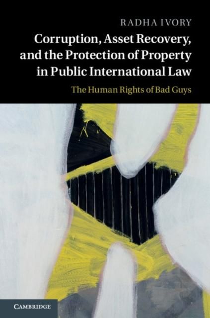 Produktbild: Corruption, Asset Recovery, and the Protection of Property in Public International Law