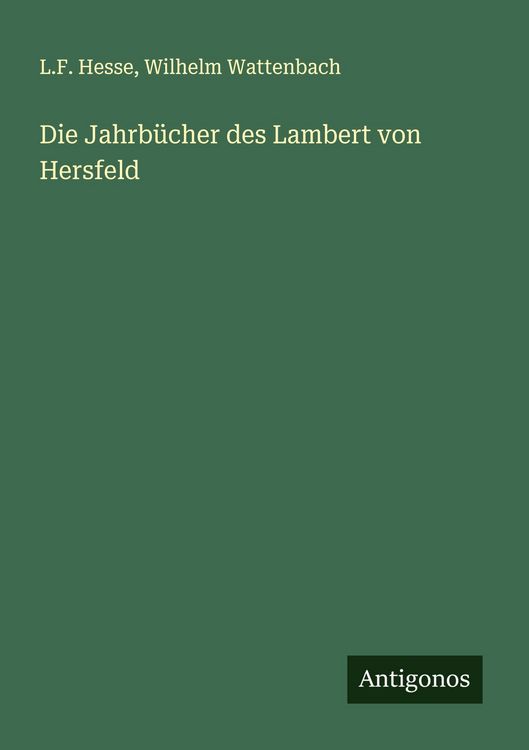 Produktbild: Die Jahrb&uuml;cher des Lambert von Hersfeld
