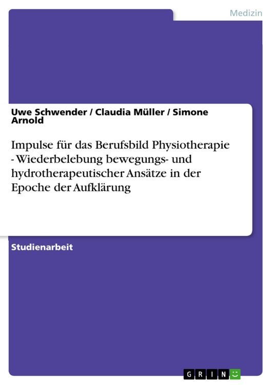 Produktbild: Impulse f&uuml;r das Berufsbild Physiotherapie - Wiederbelebung bewegungs- und hydrotherapeutischer Ans&auml;tze in der Epoche der Aufkl&auml;rung