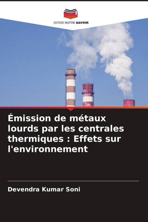 Produktbild: &Eacute;mission de m&eacute;taux lourds par les centrales thermiques : Effets sur l'environnement