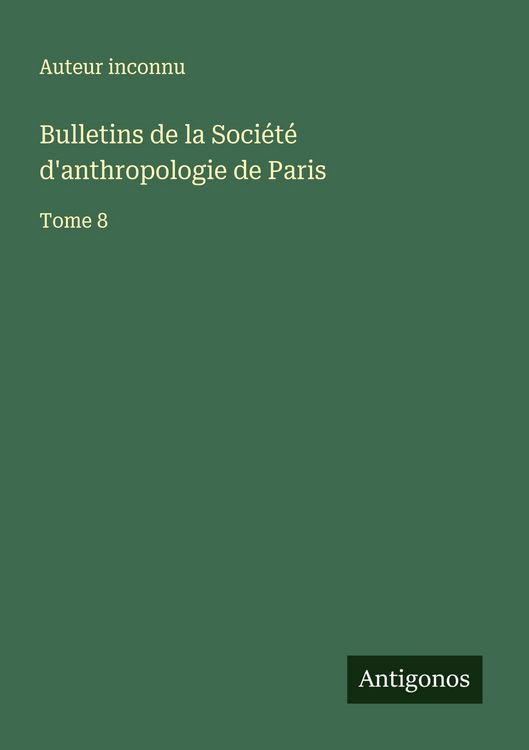 Produktbild: Bulletins de la Soci&eacute;t&eacute; d'anthropologie de Paris