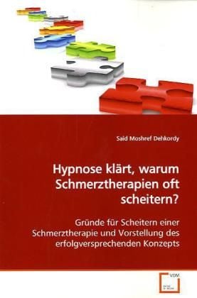 Produktbild: Moshref Dehkordy, S: Hypnose kl&auml;rt,warum Schmerztherapien of