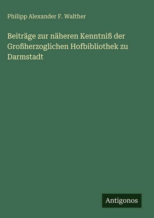 Produktbild: Beitr&auml;ge zur n&auml;heren Kenntni&szlig; der Gro&szlig;herzoglichen Hofbibliothek zu Darmstadt