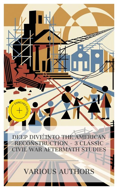 Produktbild: Deep Dive into the American Reconstruction - 3 Classic Civil War Aftermath Studies