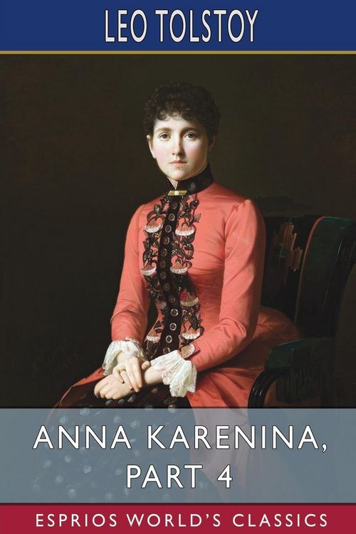 Produktbild: Anna Karenina, Part 4 (Esprios Classics)