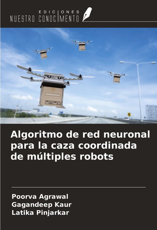 Produktbild: Algoritmo de red neuronal para la caza coordinada de m&uacute;ltiples robots