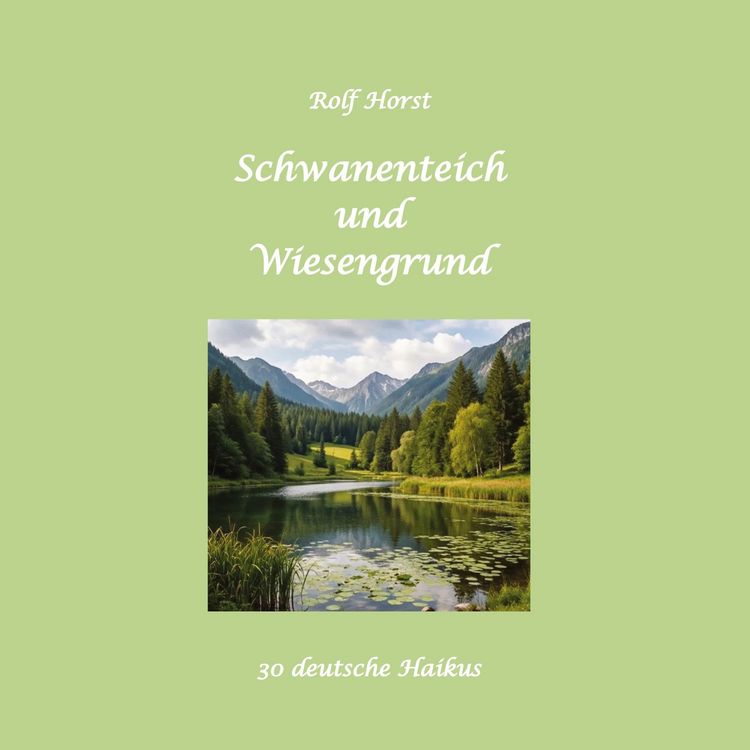 Produktbild: Schwanenteich und Wiesengrund - Haikus, Rinzai-Zen, Limerick, Stille, Gedichte, Schobert und Black, Japan, Versformen