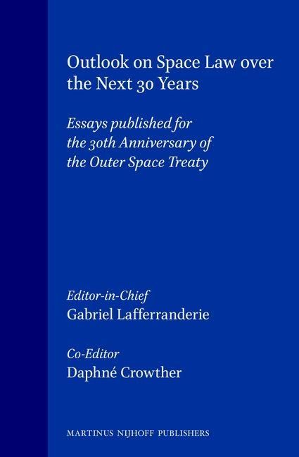 Produktbild: Outlook on Space Law over the Next 30 Years:Essays Published for the 30th Anniversary of the Space Treaty