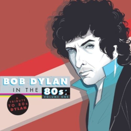 Produktbild: A Tribute to Bob Dylan in the 80s: Volume One