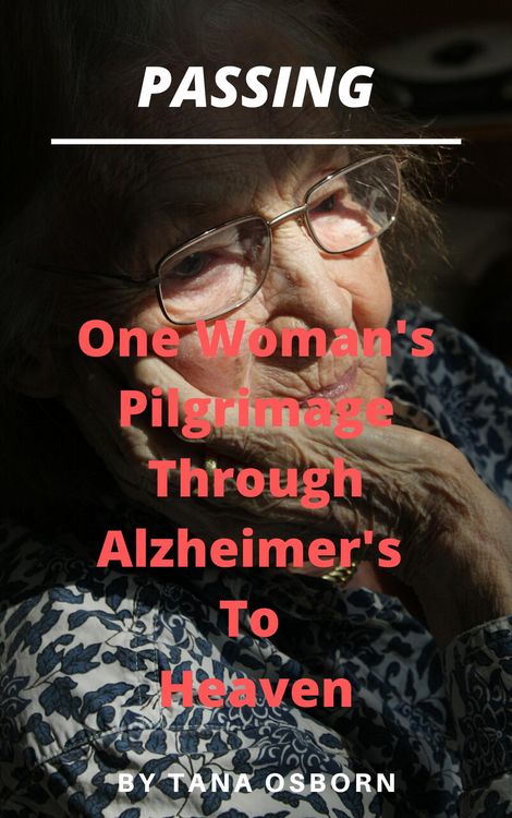 Produktbild: One Woman's Pilgrimage Through Alzheimer's To Heaven (Passing, #2)
