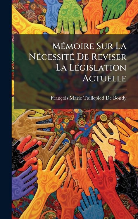 Produktbild: M&Atilde;(c)moire Sur La N&Atilde;(c)cessit&Atilde;(c) De Reviser La L&Atilde;(c)gislation Actuelle
